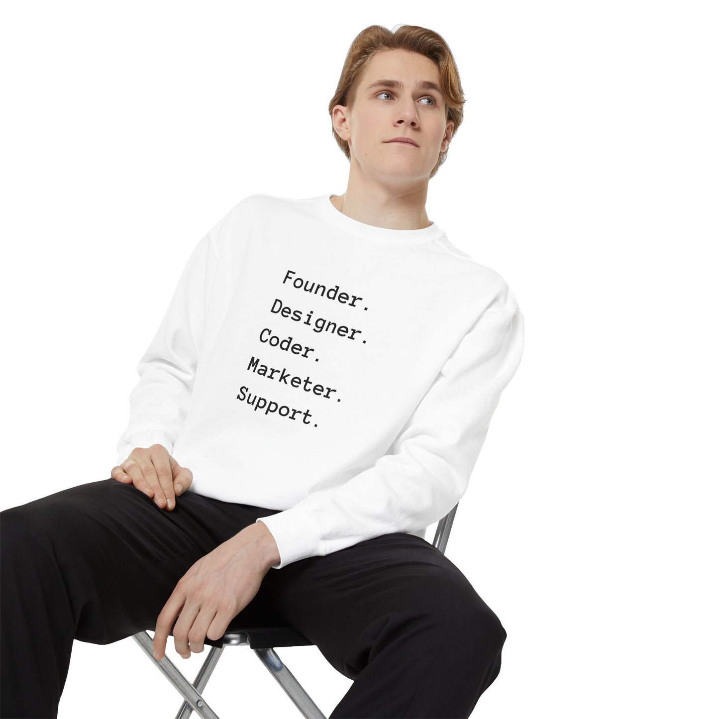 Creative Professional Garment-Dyed Sweatshirt | Founders, Designers, Coders, Marketers